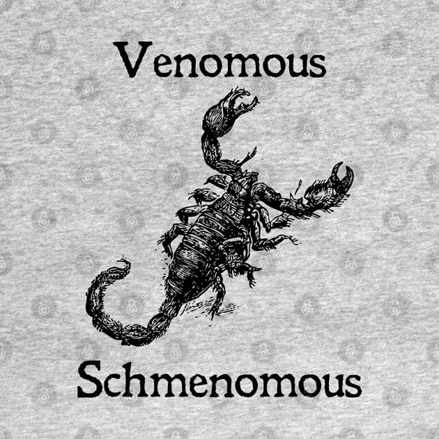 Funny Venomous Scorpion Gift by grendelfly73